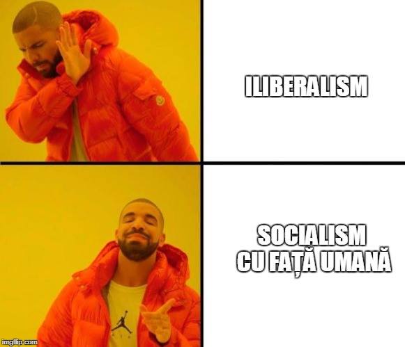 Drake: Iliberalism vs socialism cu față umană