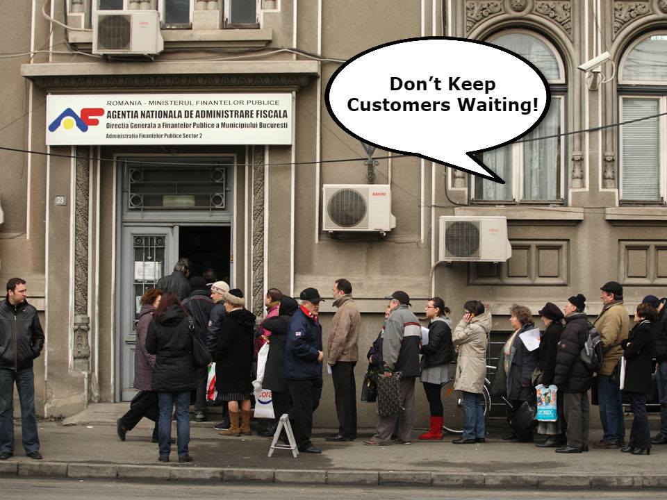 ANAF - Don't keep customers waiting