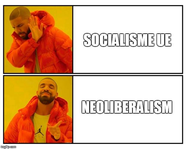 Drake: Socialisme UE vs Neoliberalism