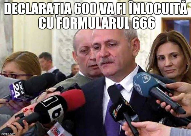 Liviu Dragnea: Declarația 600 va fi înlocuită cu formularul 666