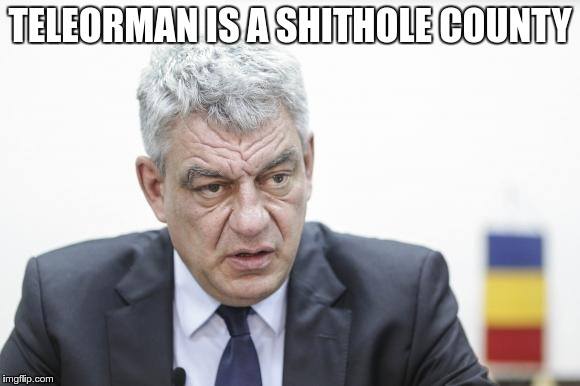 Mihai Tudose: Teleorman is a shithole county
