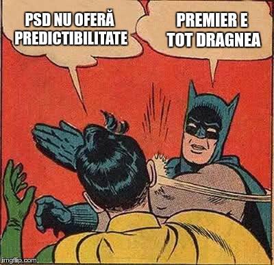 Robin: PSD nu oferă predictibilitate. Batman: Premier e tot Dragnea