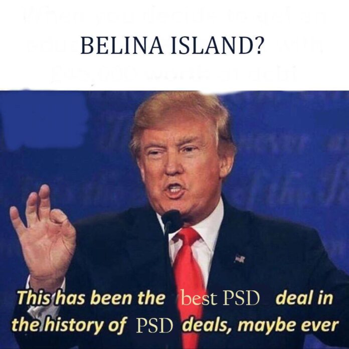 Trump: Belina Island? This has been the best PSD deal in the history of PSD deals, maybe ever