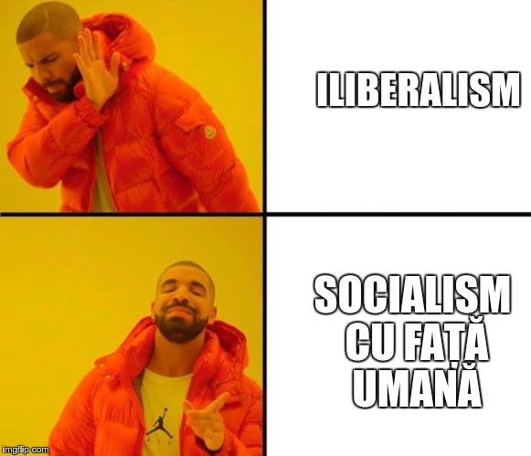 Drake: Iliberalism vs socialism cu față umană