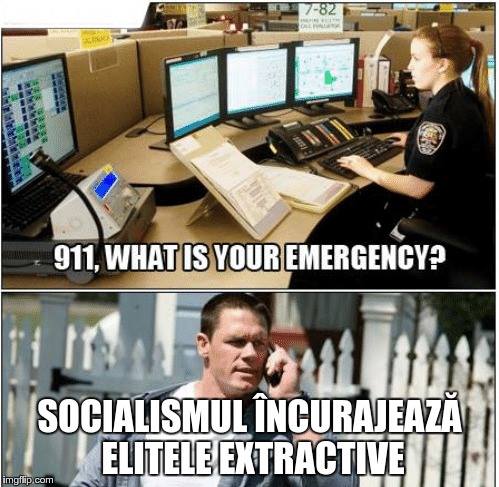 911, what is your emergency? Socialismul încurajează elitele extractive