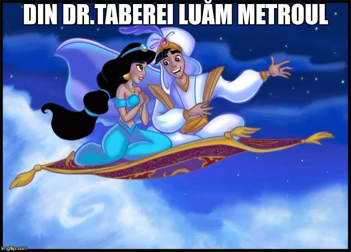 Aladdin: Din Dr. Taberei luăm metroul
