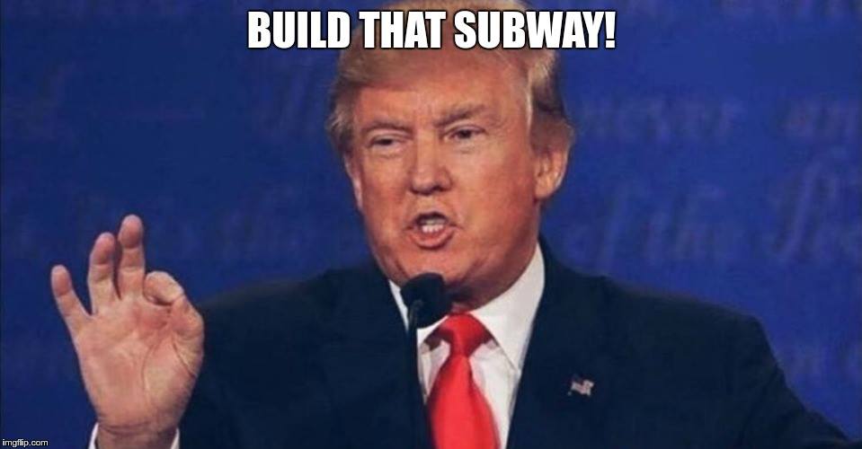 Donald Trump: Build that subway!